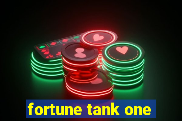 fortune tank one